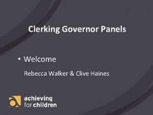 Clerking Governor Panels Welcome Rebecca Walker Clive Haines