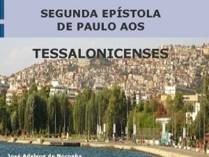 SEGUNDA EPSTOLA DE PAULO AOS TESSALONICENSES II TESSALONICENSES