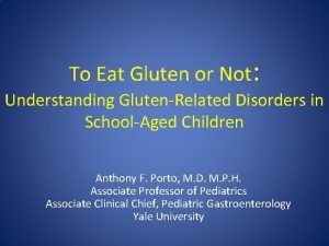 To Eat Gluten or Not Understanding GlutenRelated Disorders