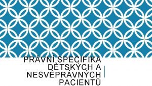 PRVN SPECIFIKA DTSKCH A NESVPRVNCH PACIENT SUBJEKTIVITA A