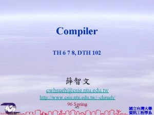 Compiler TH 6 7 8 DTH 102 cwhsuehcsie