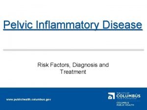 Pelvic Inflammatory Disease Risk Factors Diagnosis and Treatment