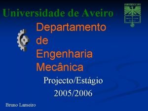 Universidade de Aveiro Departamento de Engenharia Mecnica ProjectoEstgio