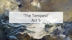 The tempest act 5