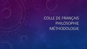 COLLE DE FRANAIS PHILOSOPHIE MTHODOLOGIE QUESTCE QUE LA