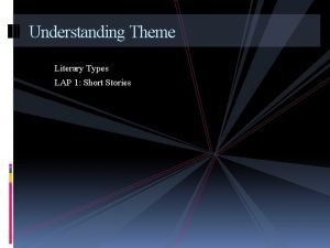 Understanding Theme Literary Types LAP 1 Short Stories