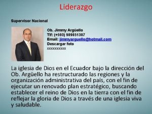 Liderazgo Supervisor Nacional Ob Jimmy Argello Tlf 593