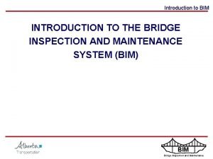Introduction to BIM INTRODUCTION TO THE BRIDGE INSPECTION