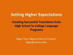 Setting Higher Expectations Creating Successful Transitions from High