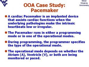 OOA Case Study Pacemaker West Virginia University A