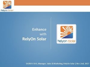Enhance with Rely On Solar SAURAV DAS Manager