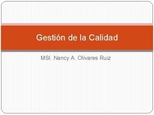 Gestin de la Calidad MSI Nancy A Olivares