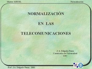 Master AIRTEL Normalizacin NORMALIZACIN EN LAS TELECOMUNICACIONES J