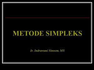 METODE SIMPLEKS Ir Indrawani Sinoem MS METODE SIMPLEKS