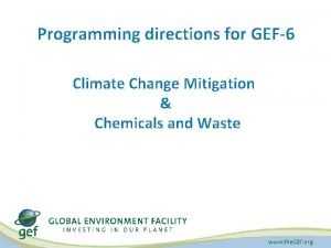 Programming directions for GEF6 Climate Change Mitigation Chemicals