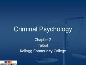 Criminal Psychology Chapter 2 Talbot Kellogg Community College