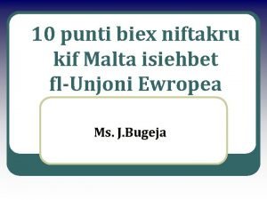 10 punti biex niftakru kif Malta isiehbet flUnjoni