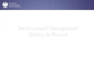 POLAND Development Management System in Poland Brussels 2