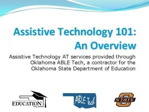 Assistive Technology 101 An Overview Assistive Technology AT