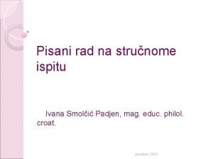 Pisani rad na strunome ispitu Ivana Smoli Padjen