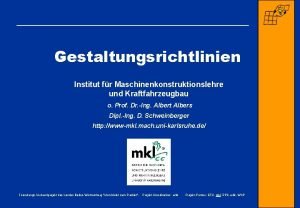 Gestaltungsrichtlinien Institut fr Maschinenkonstruktionslehre und Kraftfahrzeugbau o Prof