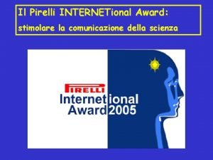 Il Pirelli INTERNETional Award stimolare la comunicazione della