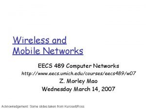 Wireless and Mobile Networks EECS 489 Computer Networks