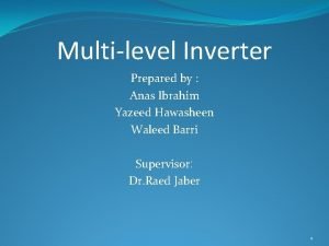 Multilevel Inverter Prepared by Anas Ibrahim Yazeed Hawasheen