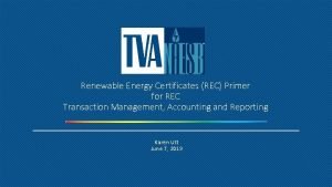 Renewable Energy Certificates REC Primer for REC Transaction