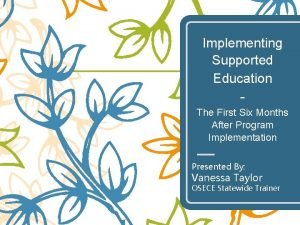 Implementing Supported Education The First Six Months After