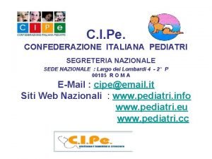 C I Pe CONFEDERAZIONE ITALIANA PEDIATRI SEGRETERIA NAZIONALE