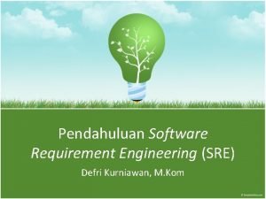 Requirement engineering adalah Requirement engineering adalah