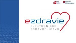 OBSAH Vzia a cie elektronickho zdravotnctva Prehad funkcionalt