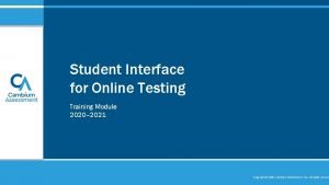Student Interface for Online Testing Training Module 2020