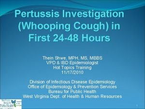 Pertussis Investigation Whooping Cough in First 24 48