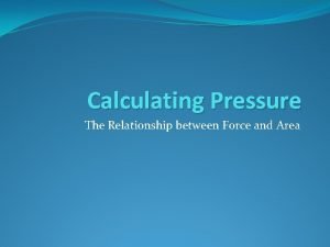 Force pressure area