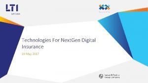 Technologies For Next Gen Digital Insurance 19 May