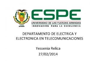 DEPARTAMENTO DE ELECTRICA Y ELECTRONICA EN TELECOMUNICACIONES Yessenia