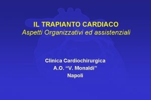 IL TRAPIANTO CARDIACO Aspetti Organizzativi ed assistenziali Clinica