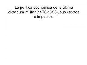 La poltica econmica de la ltima dictadura militar