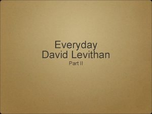 Everyday David Levithan Part II Day 6014 Orlando