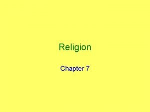 Religion Chapter 7 Key Question What is Religion