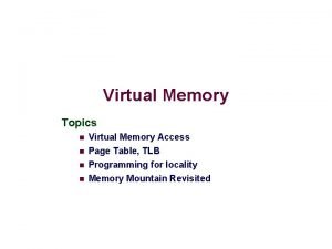 Virtual Memory Topics n Virtual Memory Access Page