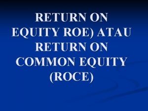 RETURN ON EQUITY ROE ATAU RETURN ON COMMON