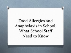 Food Allergies and Anaphylaxis in School What School