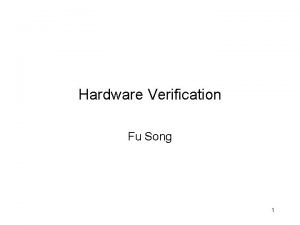 Hardware Verification Fu Song 1 Main References Hardware