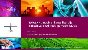 EMREX tietovirrat kansallisesti ja kansainvlisesti Koskipalvelun kautta Jonna