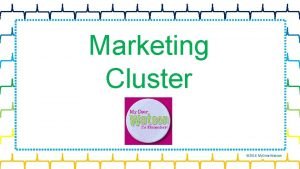 Marketing Cluster 2016 My Dear Watson Includes 13