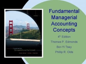 1 1 Fundamental Managerial Accounting Concepts 4 th