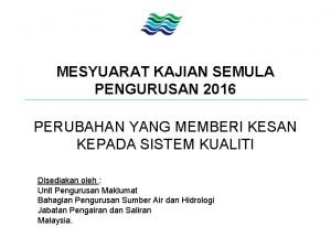 MESYUARAT KAJIAN SEMULA PENGURUSAN 2016 PERUBAHAN YANG MEMBERI